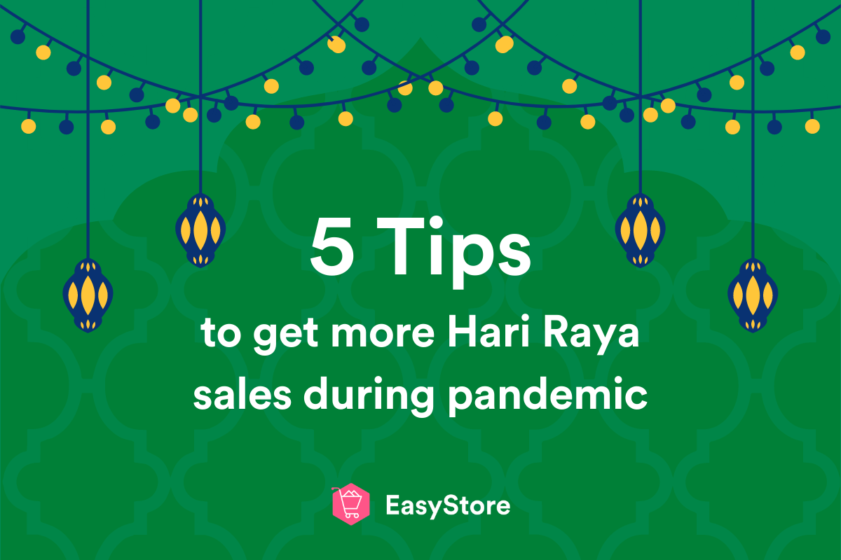 6 Easy Tips to Skyrocket Your Sales this Raya Season - SiteGiant