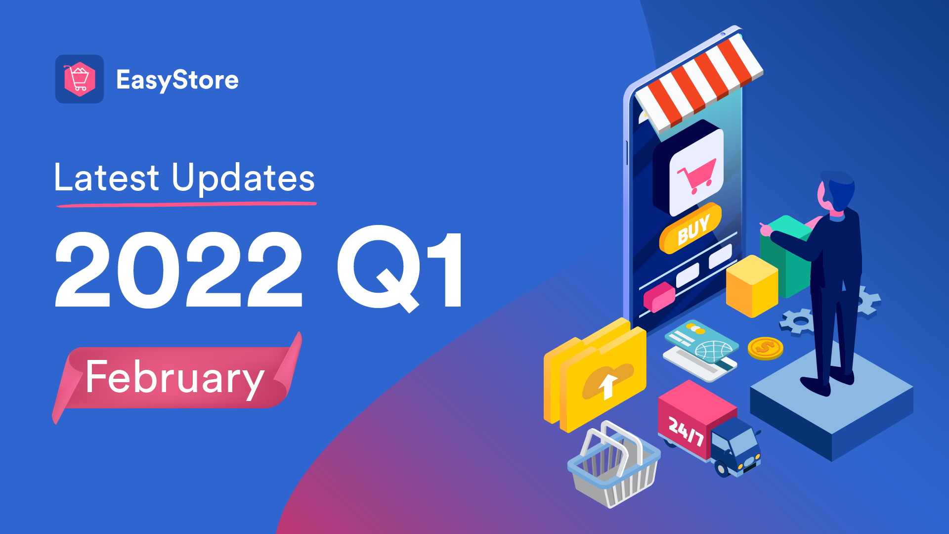 EasyStore Latest Updates: February 2022 | EasyStore