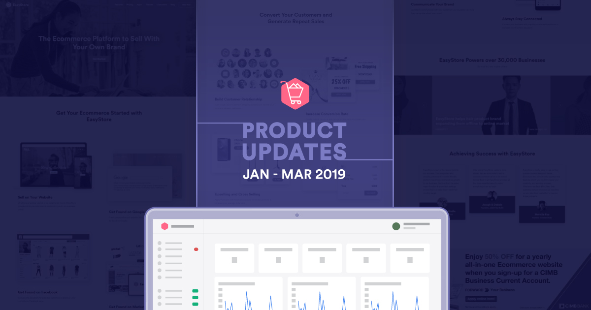 EasyStore Product Updates Jan - Mar 2019 | EasyStore