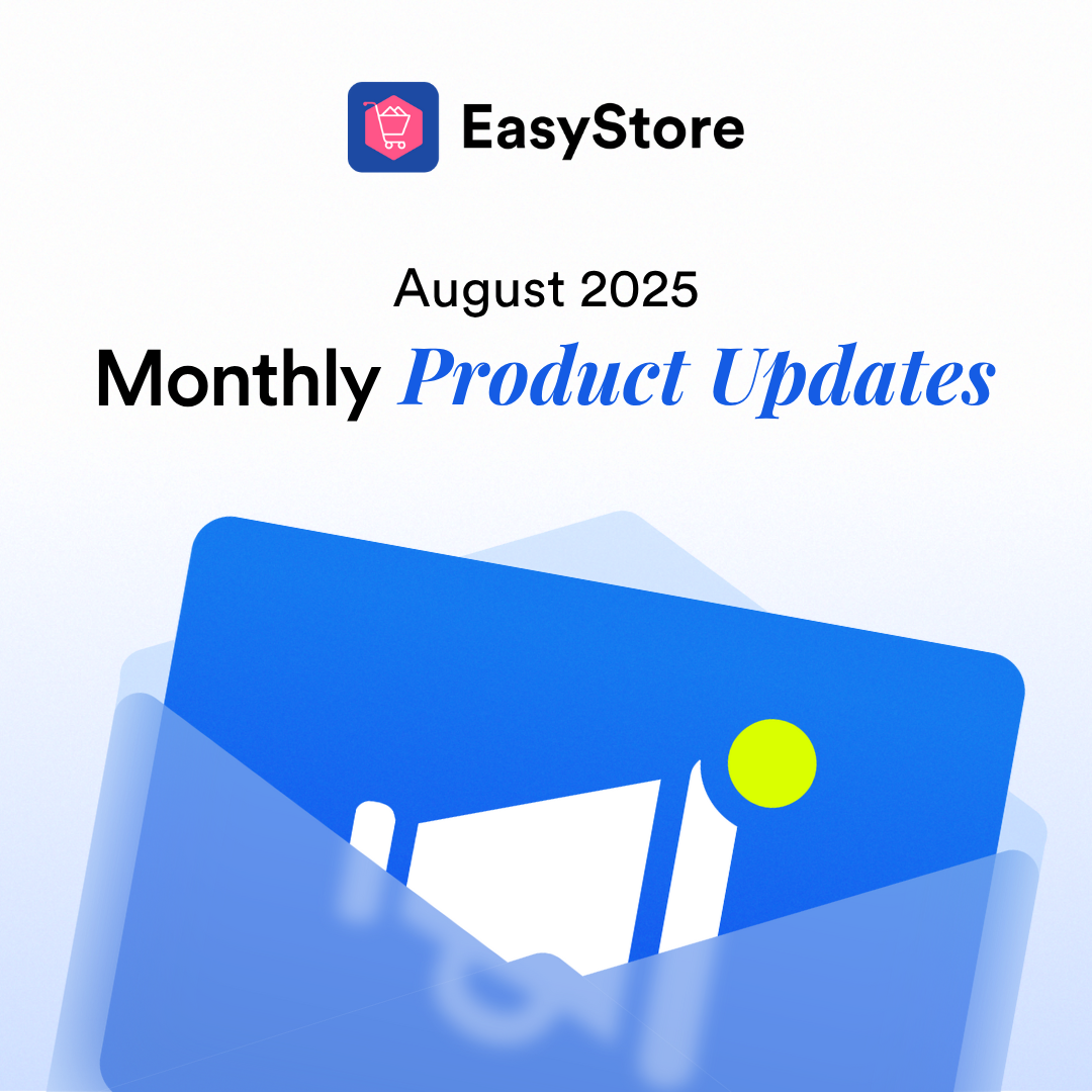 August 2025 Product Update | EasyStore