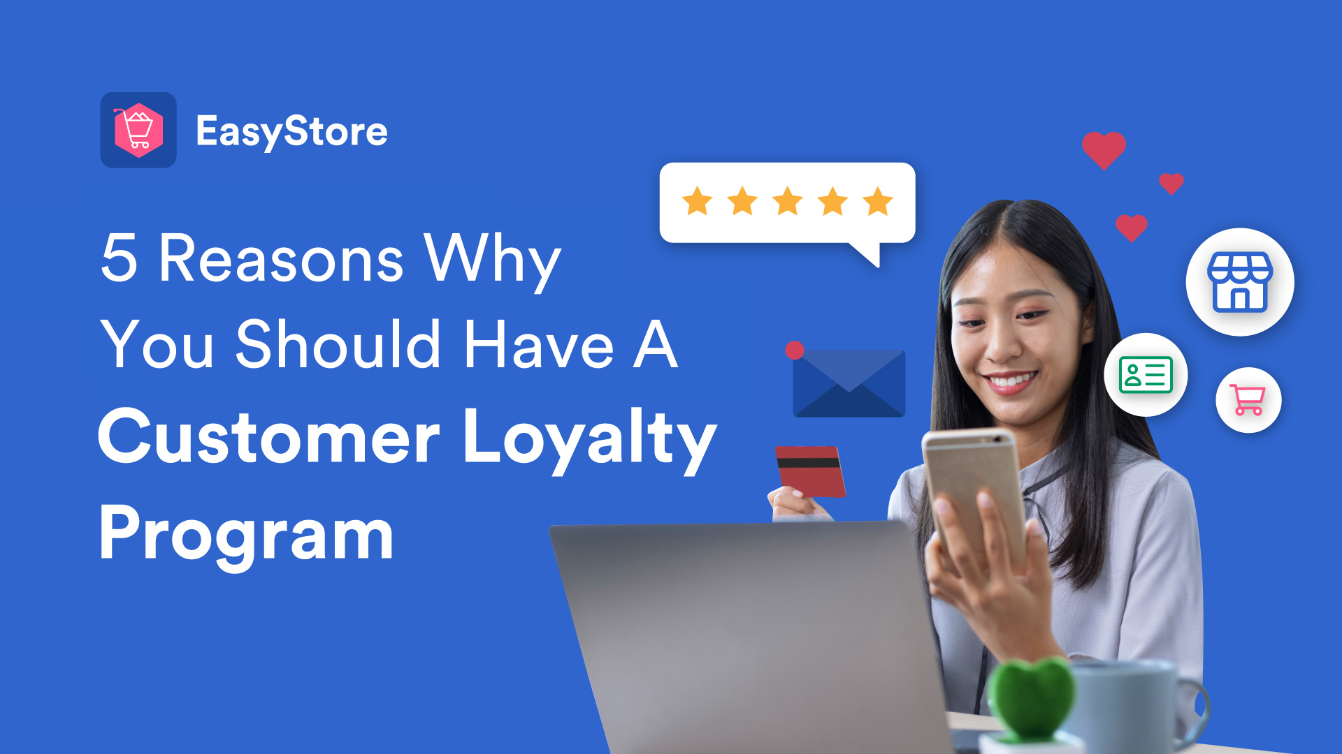 5 Reasons Why You Should Have a Customer Loyalty Program | EasyStore