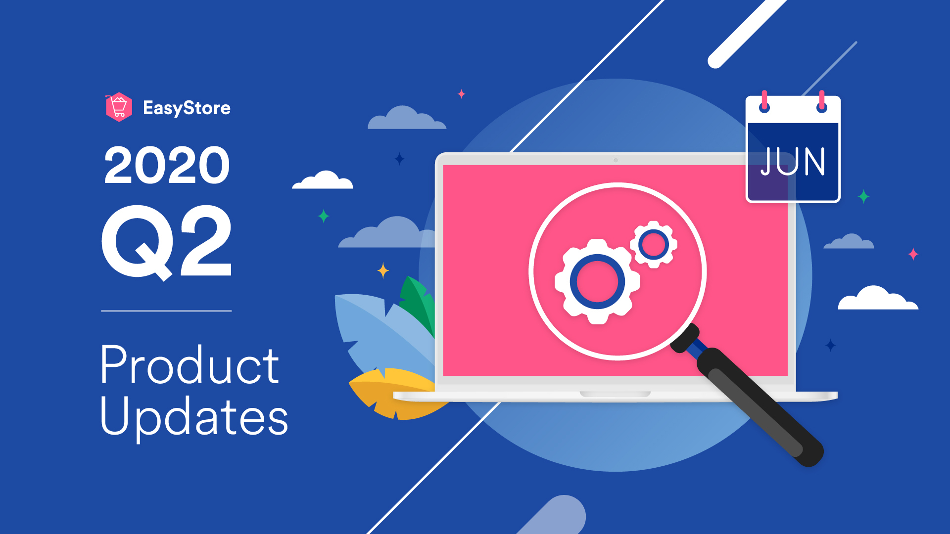 EasyStore Product Updates: April - June 2020 | EasyStore