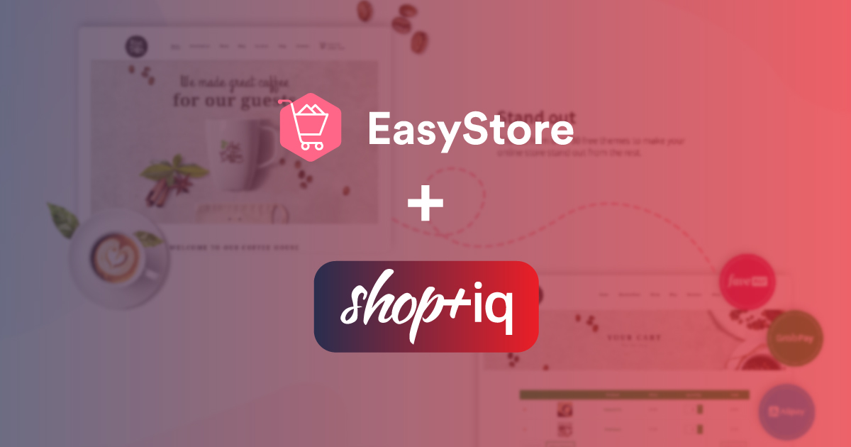 EasyStore Partnered Shoptiq to Help Singapore Retail Businesses Go Online | EasyStore