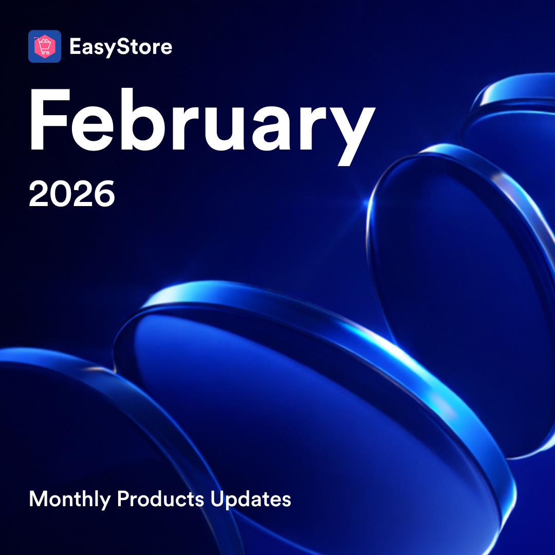  February 2026 Product Updates |  EasyStore